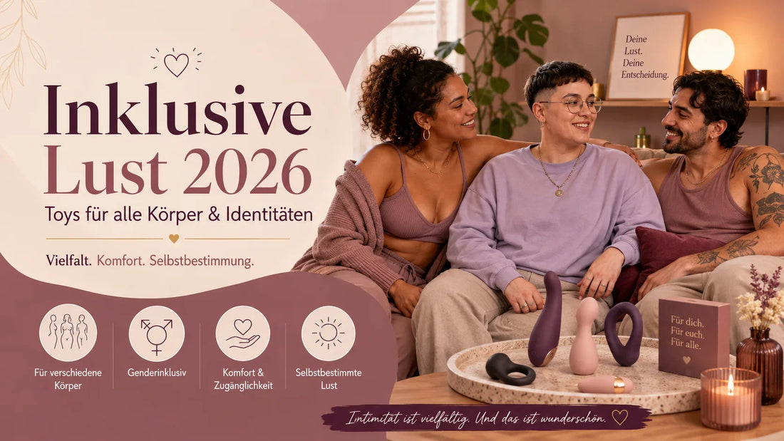 Inklusive Lust 2026: Toys für alle Körper & Identitäten