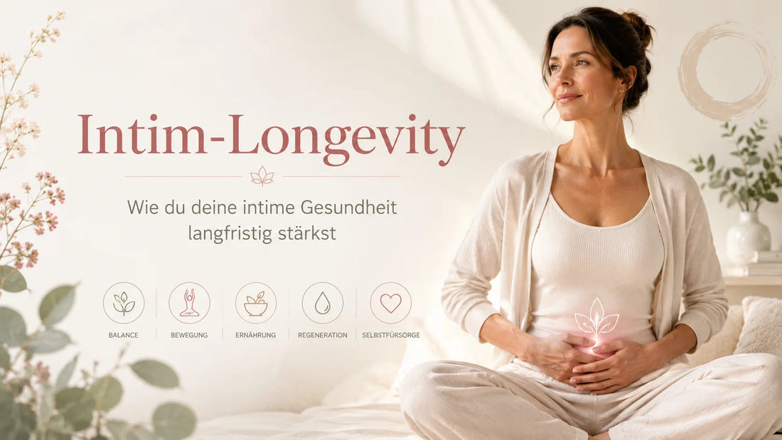 Intim-Longevity: Wie du deine intime Gesundheit langfristig stärkst