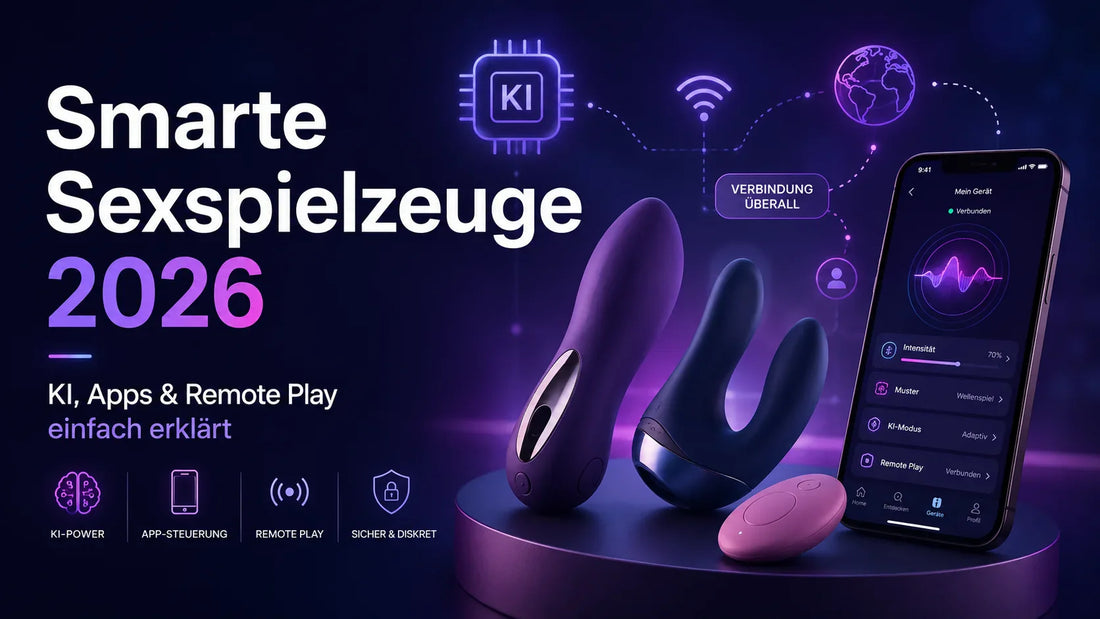 Smarte Sexspielzeuge 2026: KI, Apps und Remote Play einfach erklärt