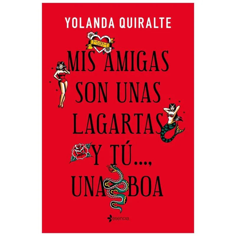 GRUPO PLANETA - MIS AMIGAS SON UNAS LAGARTAS Y TÚ...UNA BOA | TASCHENAUSGABE - Vanelion Paradise